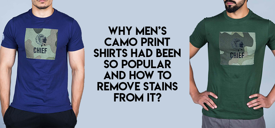 Why Men’s Camo Print Shirts Had Been So Popular and how to remove stains from it?